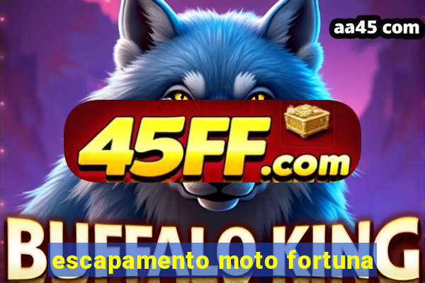 escapamento moto fortuna